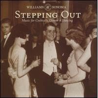 Williams Sonoma Stepping Out: Music for Cocktails, Dinner and Dancing by  Count Basie Orchestra, Ella Fitzgerald, Les Brown and His Orchestra, Duke Ellington and his orchestra, and Benny Goodman and his Orchestra 