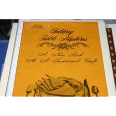 Folding Table Napkins: A New Look at a Traditional Craft