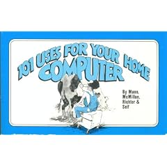 101 Uses for Your Home Computer