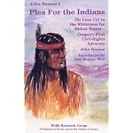 John Beeson's Plea for the Indians: His Lone Cry in the Wilderness for Indian Rights : Oregon's First Civil-Rights Advocate book cover