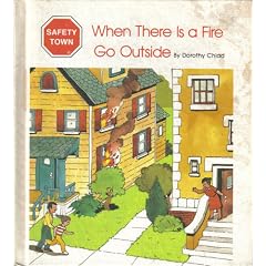 When There Is a Fire...Go Outside (Chlad, Dorothy. Safety Town.)