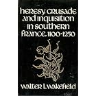 Click here to buy Heresy, Crusade, and Inquisition in Southern France, 1100-1250 by  Walter L. Wakefield.