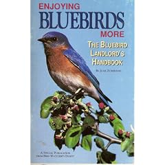 Enjoying Bluebirds More: A Special Publication from Bird Watcher's Digest
