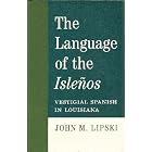 Click here to buy  The Language of the Islenos: Vestigial Spanish in Louisiana  by John M. Lipski.