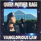 Vanglorious Law by  Queen Mother Rage 