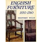 English Furniture: 1550-1760 (Signature) by Geoffrey Wills