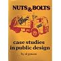 Nuts and bolts: Case studies in public design by Al Gowan