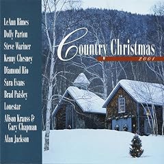 Country Christmas 2001 by Various Artists, LeAnn Rimes, Alan Jackson, Dolly Parton, and Sara Evans