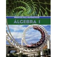 Algebra 1 (Prentice Hall Mathematics) by Allan Bellman, Sadie Chavis Bragg, Randall Charles, and William Handlin Sr.