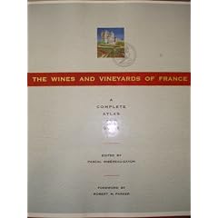 The Wines and Vineyards of France: A Complete Atlas and Guide