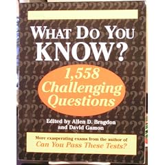 What Do You Know?: 1,558 Challenging Questions