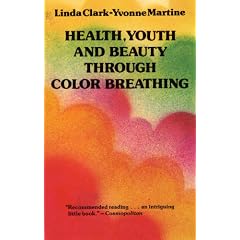 Health, Youth, and Beauty Through Color Breathing