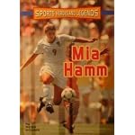 Mia Hamm (Sports Heroes and Legends) book cover