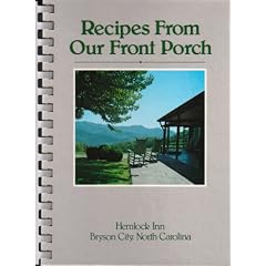 Recipes from Our Front Porch: Hemlock Inn Bryson City, Noth Carolina