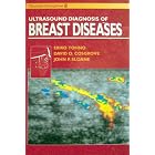 Ultrasound Diagnosis of Breast Diseases by Eriko Tohno, David O. Cosgrove, and J. P. Sloane
