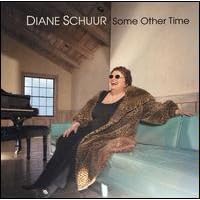 Some Other Time by Diane Schuur