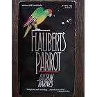 Flaubert's Parrot by Julian Barnes and J. Barnes