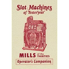Mills of the Thirties Operators Companion (Slot machines of yesteryear operator's companion)