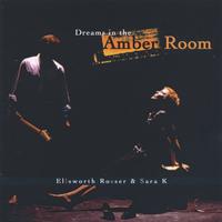 Dreams in the Amber Room by  Ellsworth Rosser & Sara K 