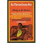 As time goes by;: Living in the sixties with John Lennon, Paul McCartney, George Harrison, Ringo Starr, Brian Epstein, Allen Klein, Mae West, Brian Wilson, ... Los Angeles, New York City, and on the road book cover