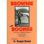 Brownie the Boomer: The Life of Charles P. Brown, an American Railroader (Railroads in America) book cover