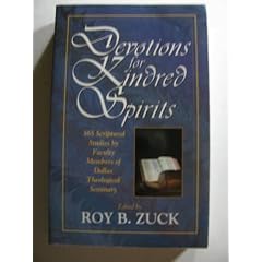 Devotions for Kindred Spirits: 365 Scriptural Studies by Faculty Members of Dallas Theological Seminary