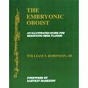 Buy The embryonic oboist: An illustrated guide for beginning oboe players by  William T Robinson