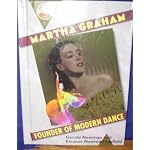 Martha Graham: Founder of Modern Dance (Book Report Biography) book cover