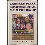 Garbage Pizza, Patchwork Quilts, and Math Magic book cover