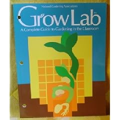 Grow Lab: A Complete Guide to Gardening in the Classroom