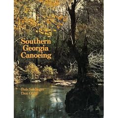 Southern Georgia canoeing: A canoeing and kayaking guide to the streams of the western Piedmont, Coastal Plain, Georgia Coast, and Okefenokee Swamp