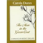 The Man in the Green Coat: A Romance of Regency England by Carola Dunn