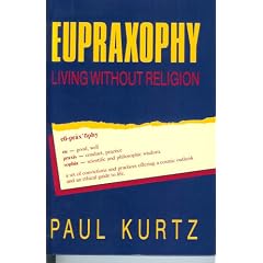 Eupraxophy: Living Without Religion
