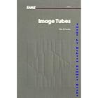 Image Tubes (The Howard W. Sams Engineering-Reference Book Series) by  Illes P. Csorba