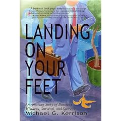 Landing on Your Feet: A Story of Business Mistakes, Survival, and Mistakes
