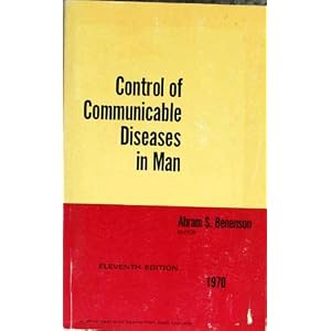 Control of Communicable Diseases in Man by Abram S. Benenson