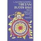 Click here to buy Tibetan Buddhism ; With Its Mystic Cults, Symbolism and Mythology by  L. Austine Waddell.