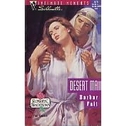 Desert Man : (Romantic Traditions) (Silhouette Intimate Moments No. 578) by Barbara Faith