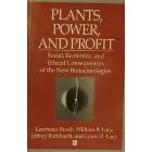 Plants, Power, and Profit: Social, Economic and Ethical Consequences of the New... by  Lawrence Busch, William B. Lacy, and Jeffery Burkhardt