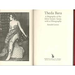 Theda Bara: A Biography of the Silent Screen Vamp, With a Filmography