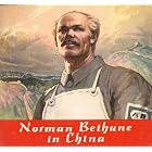 Norman Bethune in China by