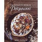 Potpourri and Pomanders: The Miniature Book of Potpourri by Judy Taylor