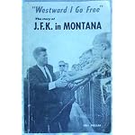 "Westward I go free";: The story of J. F. K. in Montana book cover