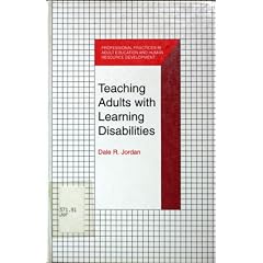 Teaching Adults With Learning Disabilities (Professional Practices in Adult Education and Human Resource Development Series)