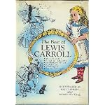 The Best of Lewis Carroll: Alice in Wonderland/Through the Looking Glass/the Hunting of the Snark/a Tangled Tale/Phantasmagoria/Nonsense from Letter book cover