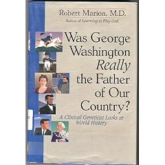 Was George Washington Really the Father of Our Country?: A Clinical Geneticist Looks at World History