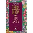 HOT AS SIN (Loveswept, No 757) by Debra Dixon