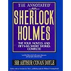 The Annotated Sherlock Holmes: 2 Vols. in One by Sir Arthur Conan Doyle and William S. Baring-Gould