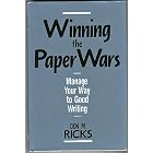 Winning the Paper Wars: Manage Your Way to Good Writing by Don M. Ricks