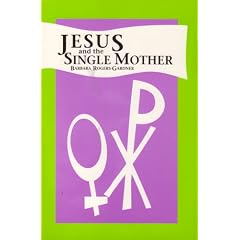 Jesus and the Single Mother (Campion Book)